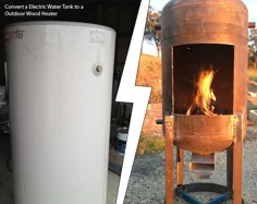 مخزن آب برقی را به بخاری چوبی در فضای باز تبدیل کنید