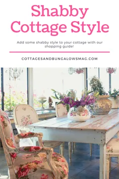 Shabby Chic Cottage Style - ایده های تزئین ، بازسازی و سرگرمی به سبک کلبه ای برای داخل و خارج