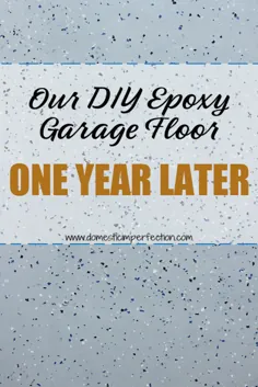 طبقه گاراژ اپوکسی DIY - یک سال بعد