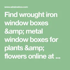 جعبه پنجره های فرفورژه و جعبه های گل فلزی | WindowBox.com