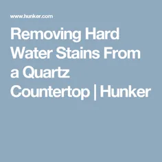 از بین بردن لکه های آب سخت از کف کوارتز |  Hunker