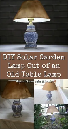 چراغ باغبانی خورشیدی DIY از یک لامپ میز قدیمی