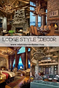 Lodge Style- برای کلبه ، کابین یا خانه شما ~ White Arrows Home