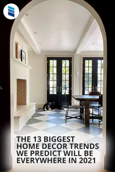 13 بزرگترین روند دکوراسیون منزل که پیش بینی می کنیم در سال 2021 با آن روبرو شوید |  Blinds.com