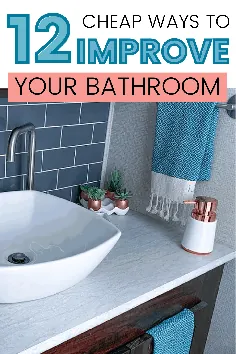 12 ایده ارزان برای بازسازی حمام که می خواهید مشاهده کنید - بیاموزید چیزهای زیبایی خلق کنید