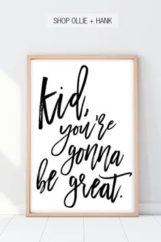 هنر دیوار کودک نو پا |  Kid You're Goon Be Great Print