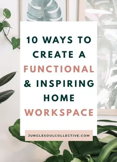 10 روش برای ایجاد یک فضای کاری خانگی عملکردی و الهام بخش - Jungle Soul Collective |  Pinterest استراتژیست بازاریابی برای تجارت مبتنی بر خدمات