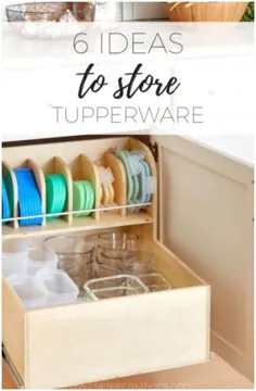 6 ایده برای نگهداری ظروف Tupper در آشپزخانه ، بنابراین این کار را نمی کنید