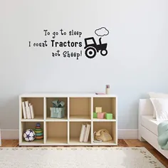 Vinyl Art Wall Decal - to Go to Sleep I Count Tractors Not Sheep - 18 "x 46" - برچسب مدرن خنده دار نقل قول زیبا برای اتاق خواب اتاق کودکان Playroom Nursery Daycare Decor (Black)
