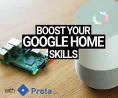 Google Home خود را با Prota OS برای RPi تقویت کنید