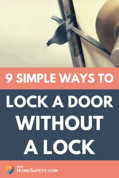 قفل کردن درب بدون قفل با این 9 نکته ساده (همراه با عکس)