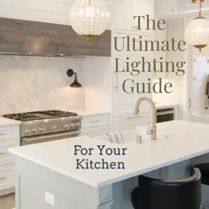 راهنمای نهایی نورپردازی برای یک آشپزخانه: 3 منطقه ای که باید در نظر بگیرید |