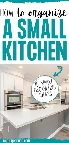 15 نکته برای سازماندهی یک آشپزخانه کوچک - ایده های سازمانی که کارساز هستند