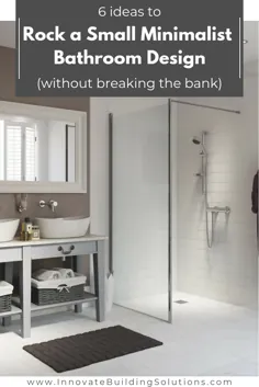 6 ایده برای ایجاد یک حمام مینیمالیستی کوچک (بدون شکستن بانک)