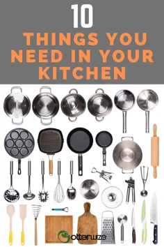 10 موردی که در آشپزخانه خود نیاز دارید