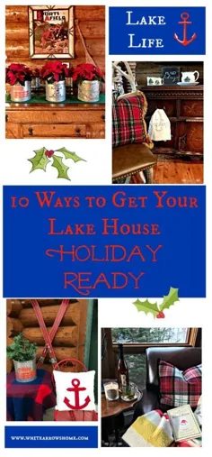 تعطیلات Lake House- ایده هایی دکوراسیون برای آمادگی برای کریسمس