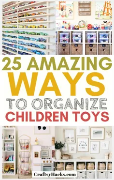 25 روش برای سازماندهی اسباب بازی های کودکان