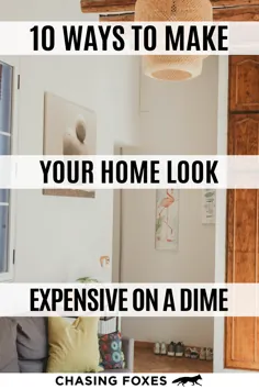 10 راه برای اینکه خانه شما با هزینه ای کم هزینه به نظر برسد