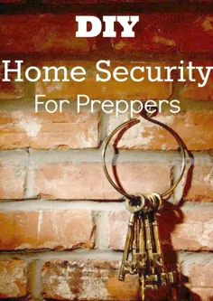 ایده های امنیتی DIY Home برای Preppers