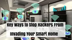 چگونه خانه هوشمند خود را در برابر هکرها ایمن کنیم