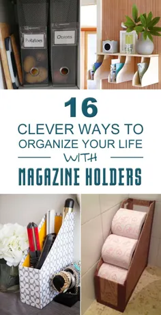16 باهوش Wege، Ihr Leben mit Magazinhaltern zu organisieren - EskiBlog