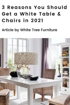 چرا باید در سال 2021 یک میز و صندلی سفید تهیه کنید