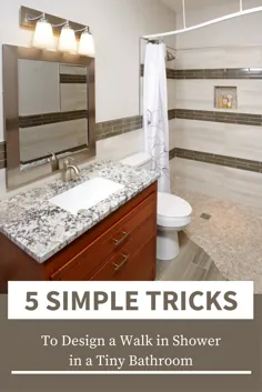 5 ترفند ساده برای طراحی راه رفتن در دوش برای یک حمام کوچک