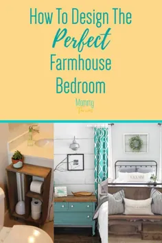 دکوراسیون اتاق خواب Perfect Farmhouse را دریافت کنید - مامان رشد می کند
