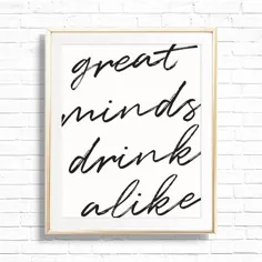Great Minds Drink Home Decor Art Print - تابلوی چاپی بار آشپزخانه 8x10 - نقل قول خنده دار -