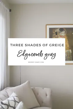 Three Shades Of Grey: Revere Pewter & Edgecomb Grey |  خاطرات مامان my