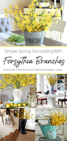 تزئین ساده بهار با شاخه های Forsythia - خانه آجر زرد را دنبال کنید