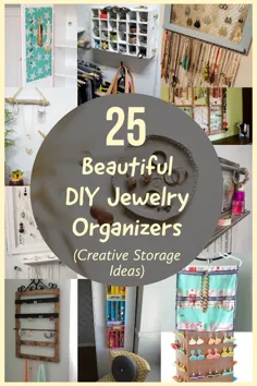 25 برگزار کننده زیبای جواهرات DIY (ایده های خلاقانه ذخیره سازی)