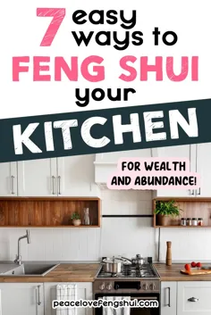 7 راه برای فنگ شویی آشپزخانه خود برای داشتن ثروت و ثروت بیشتر!