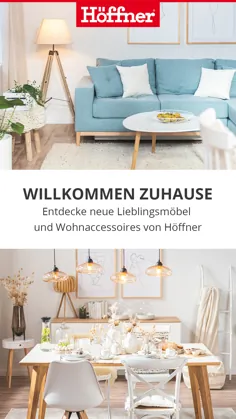 Willkommen zuhause |  Entdecke neue Lieblingsmöbel und Wohnaccessoires von Höffner