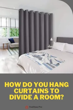 چگونه می توانید پرده ها را برای تقسیم یک اتاق آویزان کنید