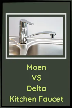 مقایسه شیر آب آشپزخانه Moen و Delta