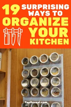 19 روش شگفت آور برای سازماندهی آشپزخانه - آشکارترین موارد