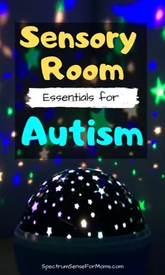 ایده های ضروری اتاق حسی برای اوتیسم - حس طیف برای مادران