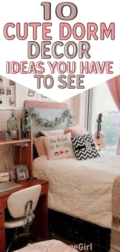10 اتاق خوابگاهی زیبا که می خواهید کپی کنید - SavvyCollegeGirl