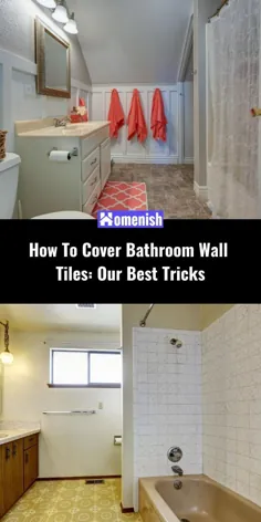 نحوه پوشش کاشی های دیواری حمام: بهترین ترفندهای ما - حومنیش