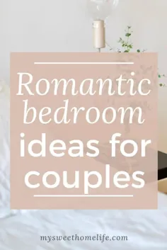 ایده های رمانتیک اتاق خواب برای زوج های متاهل