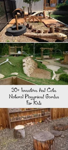 30+ باغ طبیعی زمین بازی طبیعی و مبتکرانه برای کودکان - Pinokyo، # Cute #Garden #INVENTIV ...