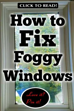 تعمیر پنجره مه آلود دو پنجره - DIY در 3 مرحله آسان