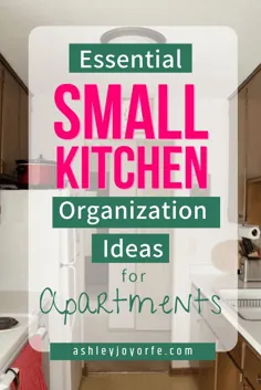 ایده های ضروری سازمان آشپزخانه برای یک آشپزخانه کوچک |  اشلی جوی اورفه