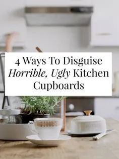 4 راه برای پنهان کردن کمد آشپزخانه وحشتناک و زشت -