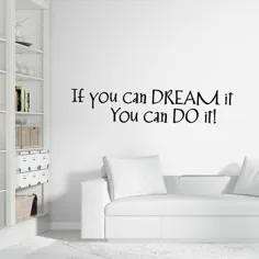 اگر می توانید رویای آن را ببینید می توانید آن را انجام دهید Wall Decal Words Inspiring Words Remov