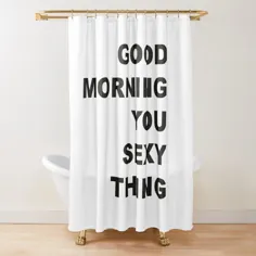 پرده دوش 'Good Morning You Sexy Thing' توسط YYZDesign
