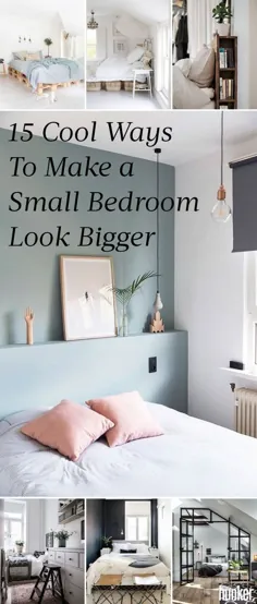 15 روش جالب برای بزرگتر نشان دادن یک اتاق خواب کوچک |  Hunker