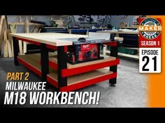 میز کار Milwaukee M18 انجام شده است.  به علاوه ، ما از HonestWork Design به هیلی می رسیم!  S1E21