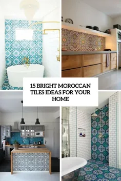 15 ایده کاشی درخشان مراکشی برای خانه شما - Wohnidee توسط WOONIO